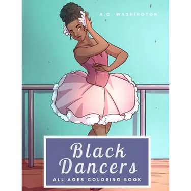 Black Dancers: All Ages Coloring Book