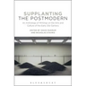Supplanting the Postmodern: An Anthology of Writings on the Arts and Culture of the Early 21st Century