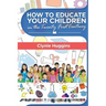 How to Educate Your Children in the 21st Century