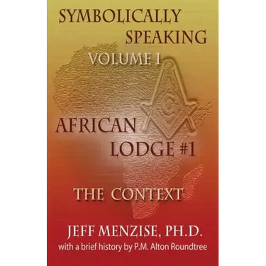 Symbolically Speaking Vol 1.: African Lodge #1, The Context