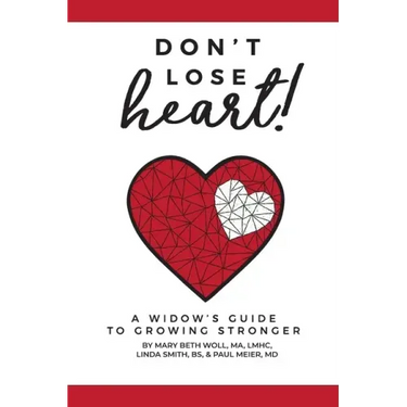 Don't Lose Heart!: A Widow's Guide to Growing Stronger