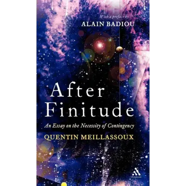 After Finitude: An Essay on the Necessity of Contingency