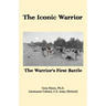 The Iconic Warrior: The Warrior's First Battle