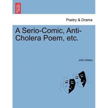 A Serio-Comic, Anti-Cholera Poem, Etc.