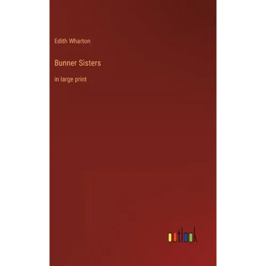 Bunner Sisters: in large print