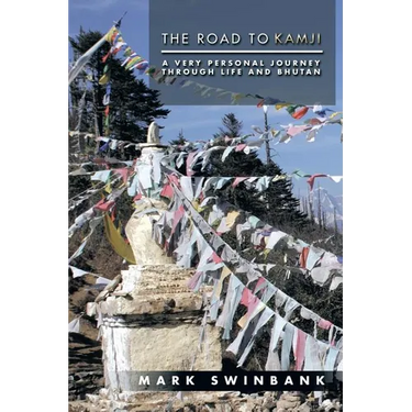 The Road to Kamji: A Very Personal Journey Through Life and Bhutan