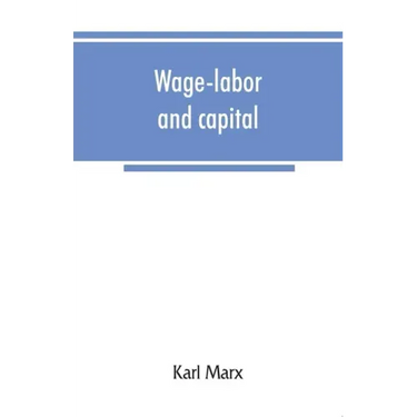 Wage-labor and capital