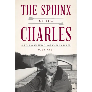 The Sphinx of the Charles: A Year at Harvard with Harry Parker