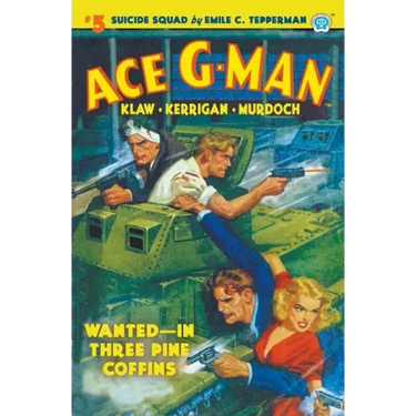 Ace G-Man #5: Wanted-In Three Pine Coffins