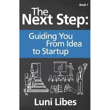 The Next Step: Guiding You From Idea to Startup