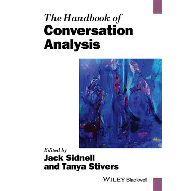 The Handbook of Conversation Analysis