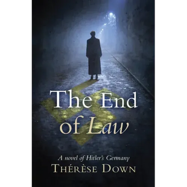 The End of Law: A Novel of Hitler's Germany