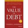 The Value of Debt: How to Manage Both Sides of a Balance Sheet to Maximize Wealth