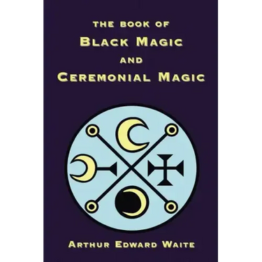 The Book of Black Magic and Ceremonial Magic