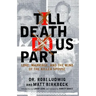 'till Death Do Us Part: Love, Marriage, and the Mind of the Killer Spouse