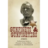 Gunfights & Gunfighters: Reflections from a Phoenix Police Officer