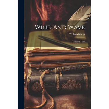 Wind And Wave: Selected Tales