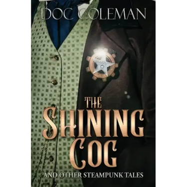 The Shining Cog and Other Steampunk Tales