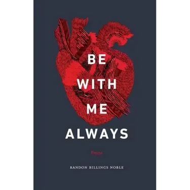 Be with Me Always: Essays