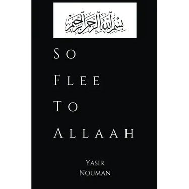 So Flee to Allaah
