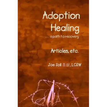 Adoption Healing... a path to recovery Articles, etc.