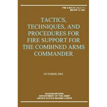 Tactics, Techniques, and Procedures for Fire Support for the Combined Arms Commander (FM 3-09.31 / MCRP 3-16C)