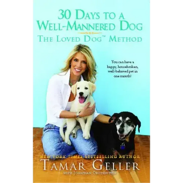 30 Days to a Well-Mannered Dog: The Loved Dog Method