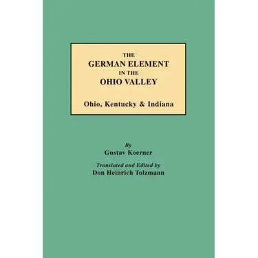 German Element in the Ohio Valley: Ohio, Kentucky & Indiana