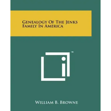 Genealogy Of The Jenks Family In America