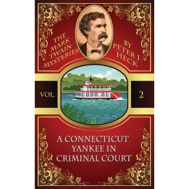 A Connecticut Yankee in Criminal Court: The Mark Twain Mysteries #2