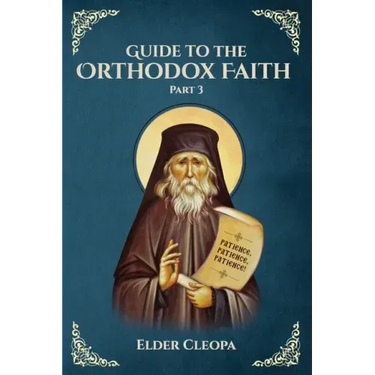 Guide to the Orthodox Faith: Part 3