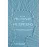 In the Fellowship of His Suffering: A Theological Interpretation of Mental Illness--A Focus on "Schizophrenia"