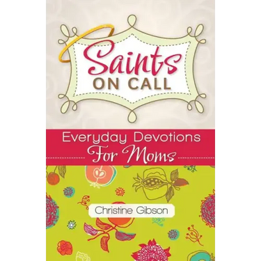 Saints on Call: Everday Devotions for Moms