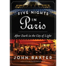Five Nights in Paris: After Dark in the City of Light