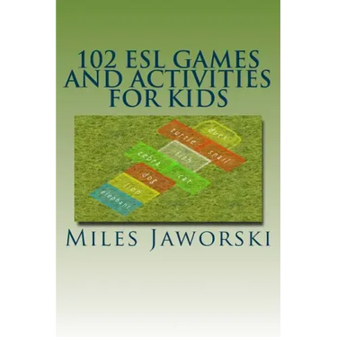 102 ESL Games and Activities for Kids: ESL Activities for Children