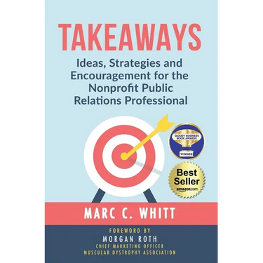 Takeaways: Ideas, Strategies and Encouragement for the Nonprofit Public Relations Professional