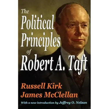 The Political Principles of Robert A. Taft