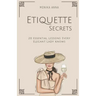 Etiquette Secrets: 20 Essential Lessons Every Elegant Lady Knows