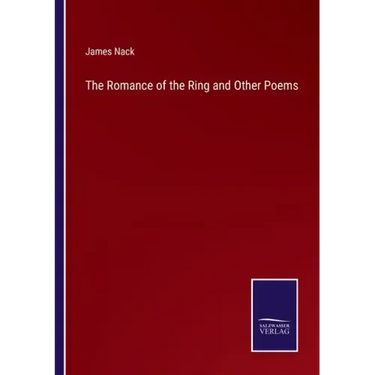 The Romance of the Ring and Other Poems