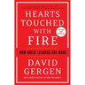 Hearts Touched with Fire: How Great Leaders Are Made