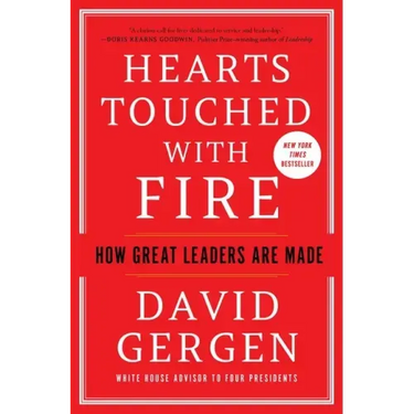 Hearts Touched with Fire: How Great Leaders Are Made