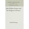 John William Draper and the Religion of Science