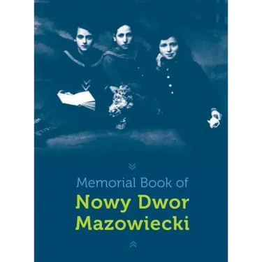 Memorial Book of Nowy-Dwor: Nowy Dwor Mazowiecki, Poland