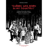 Quebec Was Born in My Country!: A Diary of Encounters Between Indigenous and Québécois Peoples
