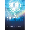 Bright Spots & Shadows