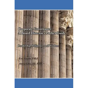 Corporate Governance: A Board Director's Pocket Guide: Leadership, Diligence, and Wisdom