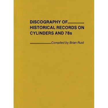 Discography of Historical Records on Cylinders and 78s.
