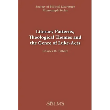 Literary Patterns, Theological Themes, and the Genre of Luke-Acts