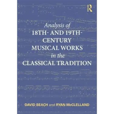 Analysis of 18th- and 19th-Century Musical Works in the Classical Tradition