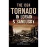 The 1924 Tornado in Lorain & Sandusky: Deadliest in Ohio History